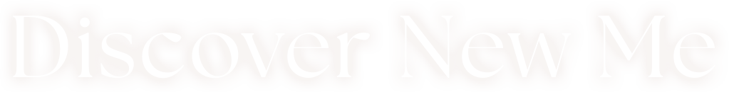 Discover New Me