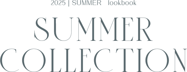 SUMMER COLLECTION 2025